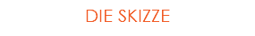 Die Skizze